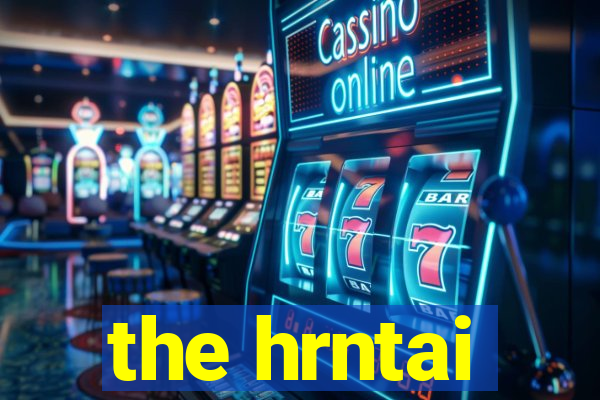 the hrntai